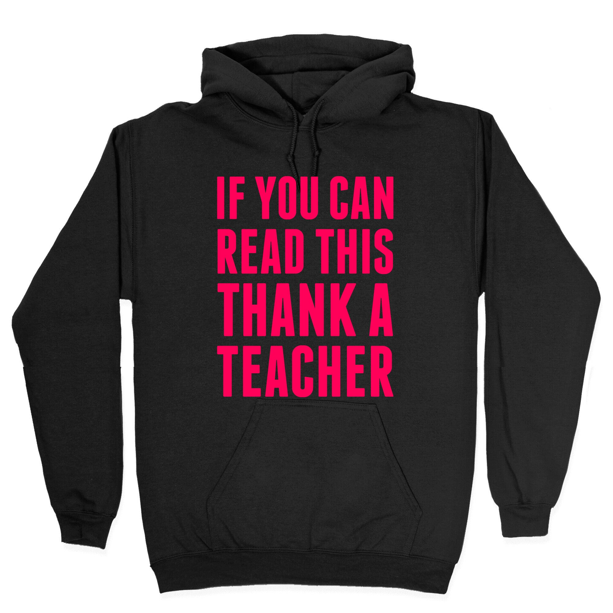 If You Can Read This, Thank A Teacher Hoodie